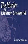 The murder of Eleanor Lindquist : a mystery novel