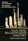 Movers and Shakers, Scalawags and Suffragettes: Tales from Bellefontaine Cemetery (Volume 1)