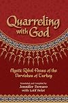 Quarreling with God: Mystic Rebel Poems of the Dervishes of Turkey