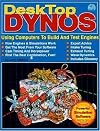 DeskTop Dynos: Using Computers to Build and Test Engines (Includes PC software) (High Performance)
