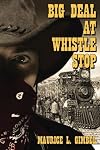 Big Deal at Whistle Stop: A Novel