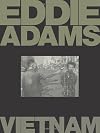 Eddie Adams: Vietnam