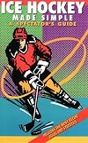 Ice Hockey Made Simple: A Spectator's Guide