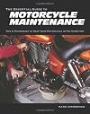 The Essential Guide to Motorcycle Maintenance: Tips & Techniques to Keep Your Motorcycle in Top Condition
