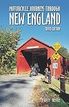 Motorcycle Journeys Through New England: You Don't Have to Get Lost to Find the Good Roads
