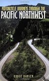 Motorcycle Journeys Through the Pacific Northwest