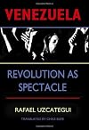 Venezuela: Revolution as Spectacle