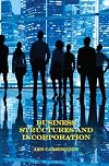 Business Structures and Incorporation: How-to and Do-It-Yourself