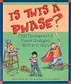 Is This a Phase? Child Development & Parent Strategies, Birth to 6 Years