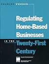Regulating Home-Based Businesses in the Twenty-First Century (American Planning Association: Planning Advisory Service Report)