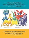 Those Icky Sticky Smelly Cavity-Causing but . . .: Esos sucios pegajosos olorosos causantes de caries pero . . . invisibles gérmenes (Spanish Edition)