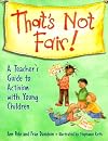 That's Not Fair!: A Teacher's Guide to Activism with Young Children