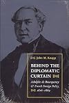 Behind The Diplomatic Curtain (International, Political, and Economic History)
