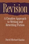 Revision: A Creative Approach to Writing and Rewriting Fiction