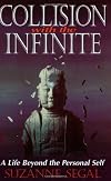 Collision With the Infinite: A Life Beyond the Personal Self