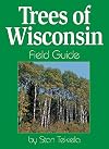 Trees of Wisconsin Field Guide (Tree Identification Guides)