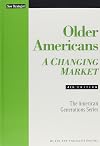 Older Americans: A Changing Market (American Generations Series)