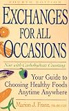 Exchanges for All Occasions: Your Guide to Choosing Healthy Foods Anytime Anywhere