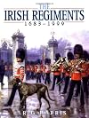 The Irish Regiments 1683-1999