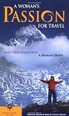 A Woman's Passion for Travel: More True Stories from a Woman's World