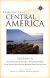Travelers' Tales CENTRAL AMERICA : True Stories