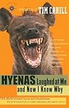 Hyenas laughed at me, and now I know why : the best of travel humor and misadventure