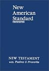 New Testament with Psalms and Proverbs (New American Standard Bible)
