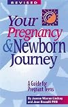 Your Pregnancy and Newborn Journey: A Guide for Pregnant Teens (Lindsay, Jeanne Warren. Teens Parenting.)