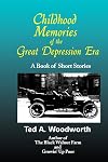 Childhood Memories Of The Great Depression: A Book Of Short Stories (Woodworth, Ted a. Black Walnut Farm Series.)