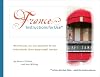 France: Instructions for Use* The Practical, On-site Assistant for the Enthusiastic (Even Experienced) Traveler (Instructions for Use Travel Series)