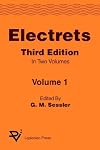Electrets [3rd Edition] (in Two Volumes): Volume 1