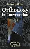 Orthodoxy in Conversation : Orthodox Ecumenical Engagements