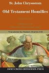 St. John Chrysostom Old Testament Homilies Volume 1