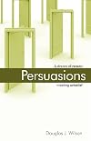 Persuasions: A Dream of Reason Meeting Unbelief