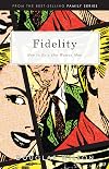 Fidelity: How to be a One-Woman Man