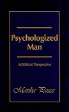 Psychologized Man: A Biblical Perspective