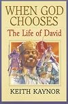 When God Chooses: The Life of David Second King of Israel