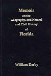 Memoir on the geography, and natural and civil history of Florida : attended by a map of that country, connected with the adjacent places ; and an appendix, containing the Treaty of Cession, and other papers relative to the subject