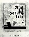Steal This Computer Book 2 : What They Won't Tell You About the Internet