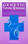 Genetic Testing and Screening: Critical Engagement at the Intersection of Faith and Science