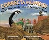 Correctamundo : Prickly Pete's Guide to Desert Facts & Cactifracts