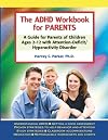 The ADHD Workbook for Parents: A Guide for Parents of Children Ages 2-12 with Attention-Deficit/Hyperactivity Disorder