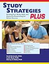 Study Strategies Plus: Building Your Study Skills and Executive Functioning for School Success