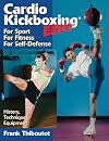 Cardio Kickboxing Elite: For Sport, For Fitness, For Self-Defense
