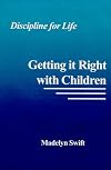 Discipline for Life: Getting it Right with Children