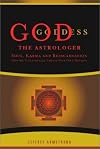 God the Astrologer: Soul, Karma, and Reincarnation--How We Continually Create Our Own Destiny