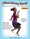 Play-Along Songs Volume 1: Musical Activities for Children