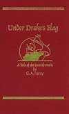 Under Drake's Flag: A Tale of the Spanish Main