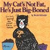 My Cat's Not Fat, He's Just Big-Boned