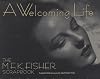 A Welcoming Life: The M.F.K. Fisher Scrapbook